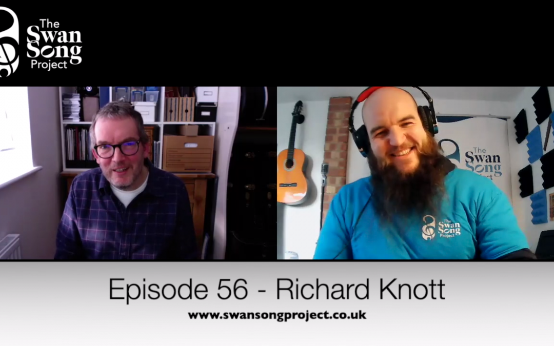Swan Song Podcast #56 – Richard Knott