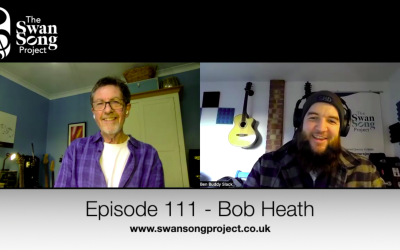 Swan Song Podcast #111 – Bob  Heath